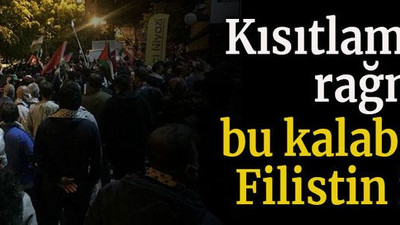 Kısıtlamaya rağmen bu kalabalık Filistin için